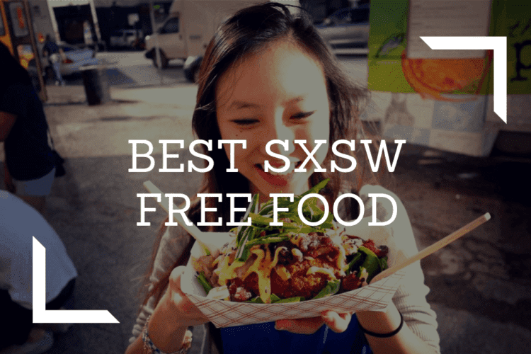 BEST SXSW FREE FOOD